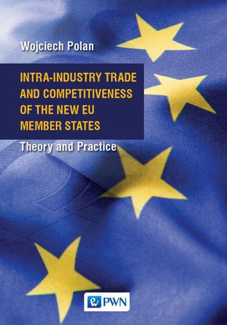 Intra-Industry Trade and Competitiveness of the New EU Member States Wojciech Polan - okladka książki