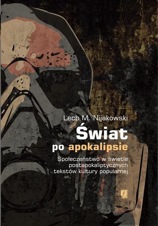 Świat po apokalipsie Lech M. Nijakowski - okladka książki