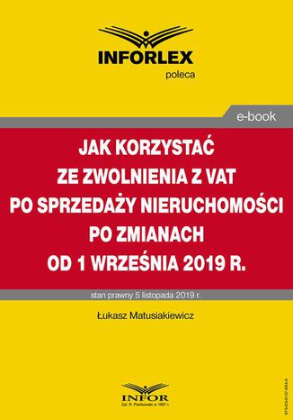 Jak korzystać ze zwolnienia z VAT przy sprzedaży nieruchomości po zmianach od 1 września 2019 r Łukasz Matusiakiewicz - okladka książki