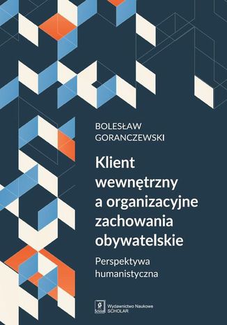 Klient wewnętrzny a organizacyjne zachowania obywatelskie Bolesław Goranczewski - okladka książki