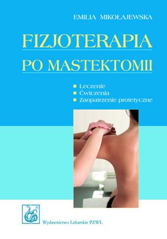 Fizjoterapia po mastektomii Emilia Mikołajewska - okladka książki