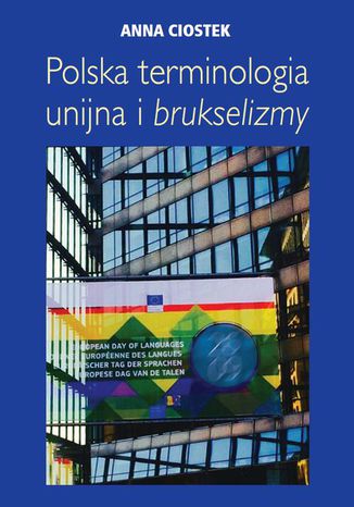 Polska terminologia unijna i brukselizmy Anna Ciostek - okladka książki