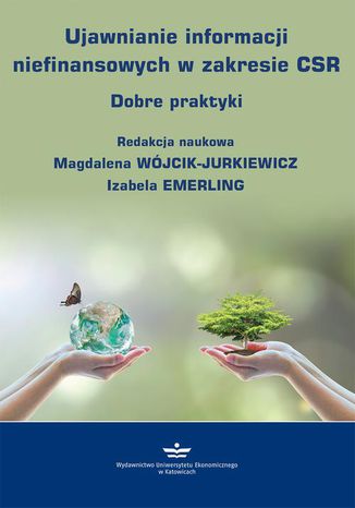 Ujawnianie informacji niefinansowych w zakresie CSR. Dobre praktyki Magdalena Wójcik-Jurkiewicz, Izabela Emerling - okladka książki