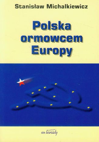 Polska ormowcem Europy Stanisław Michalkiewicz - okladka książki