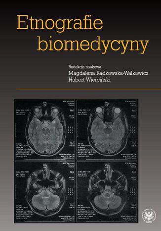 Etnografie biomedycyny Magdalena Radkowska-Walkowicz, Hubert Wierciński - okladka książki