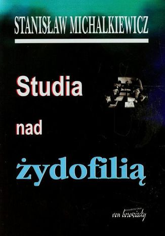 Studia nad żydofilią Stanisław Michalkiewicz - okladka książki
