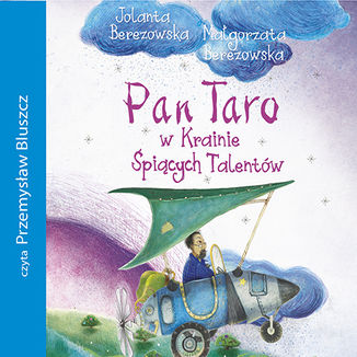 Pan Taro w Krainie Śpiących Talentów Jolanta Berezowska, Małgorzata Berezowska - audiobook MP3