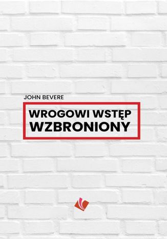 Wrogowi wstęp wzbroniony John Bevere - okladka książki