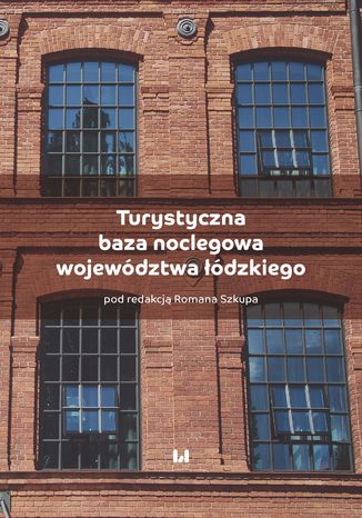 Turystyczna baza noclegowa województwa łódzkiego Roman Szkup - okladka książki