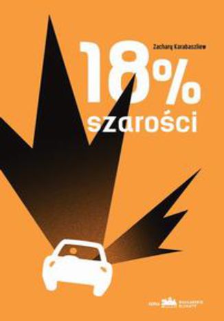 18 procent szarości Zachary Karabaszliew - okladka książki