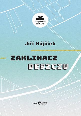 Zaklinacz deszczu Jiri Hajicek - okladka książki