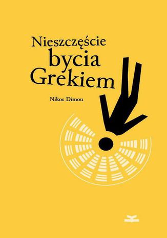 Nieszczęście bycia Grekiem Nikos Dimou - okladka książki