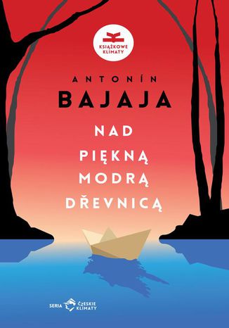 Nad piękną, modrą Dřevnicą Antonín Bajaja - okladka książki