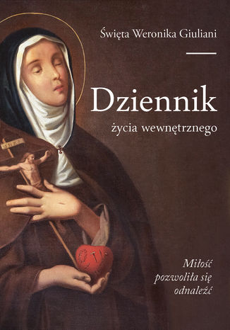 Dziennik życia wewnętrznego Św. Weronika Giuliani - okladka książki