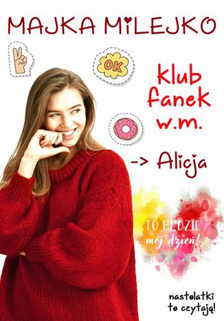 Klub Fanek W.M. Alicja Majka Milejko - okladka książki