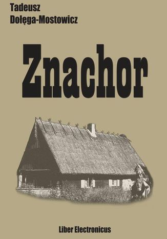 Znachor Tadeusz Dołęga-Mostowicz - okladka książki