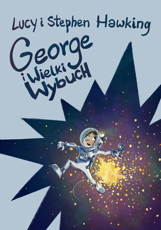 George i Wielki Wybuch Lucy Hawking, Stephen Hawking - okladka książki