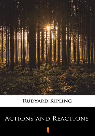 Actions and Reactions Rudyard Kipling - okladka książki