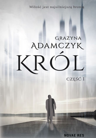 Król, część I Grażyna Adamczyk - okladka książki