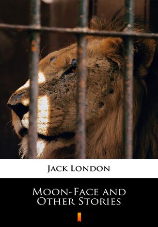 Moon-Face and Other Stories Jack London - okladka książki