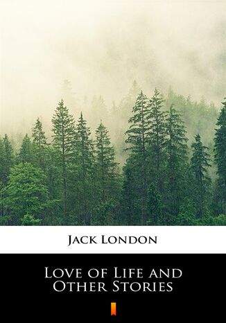 Love of Life and Other Stories Jack London - okladka książki