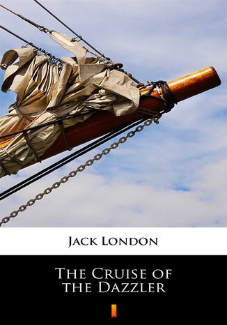 The Cruise of the Dazzler Jack London - okladka książki