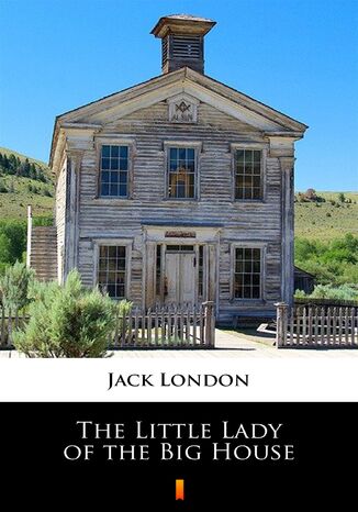 The Little Lady of the Big House Jack London - okladka książki