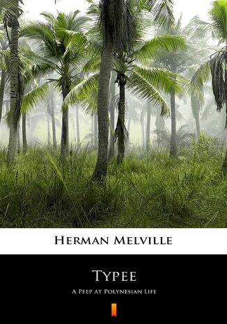 Typee. A Peep at Polynesian Life Herman Melville - okladka książki