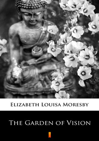 The Garden of Vision Elizabeth Louisa Moresby - okladka książki