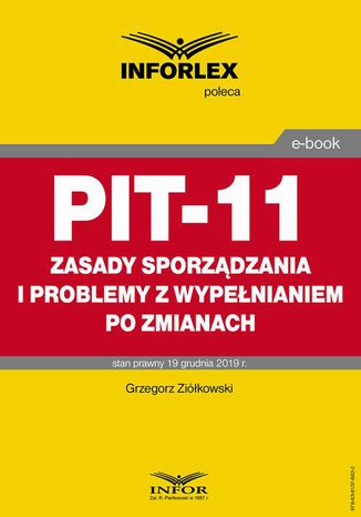 PIT-11  zasady sporządzania i problemy z wypełnianiem po zmianach Grzegorz Ziółkowski - okladka książki