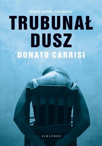 TRYBUNAŁ DUSZ Donato Carrisi - okladka książki