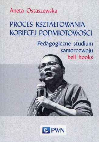 Proces kształtowania kobiecej podmiotowości Aneta Ostaszewska - okladka książki