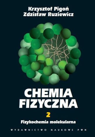 Chemia fizyczna. Tom 2 Krzysztof Pigoń, Zdzisław Ruziewicz - okladka książki