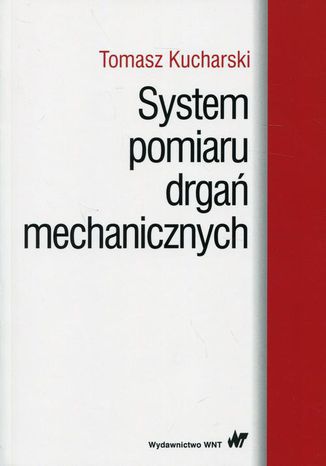 System pomiaru drgań mechanicznych Tomasz Kucharski - okladka książki