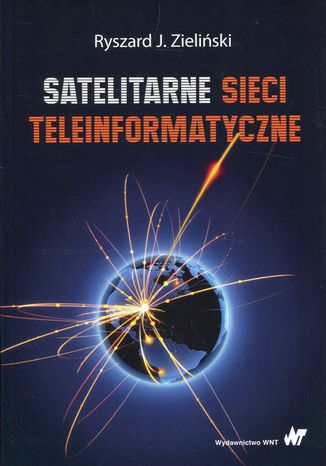 Satelitarne sieci teleinformatyczne Ryszard J. Zieliński - okladka książki