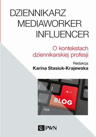 Dziennikarz, mediaworker, influencer Karina Stasiuk-Krajewska - okladka książki