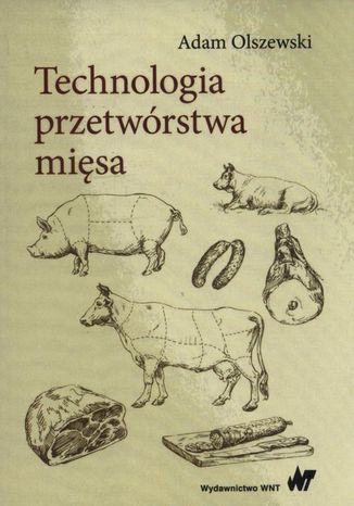 Technologia przetwórstwa mięsa Adam Olszewski - okladka książki