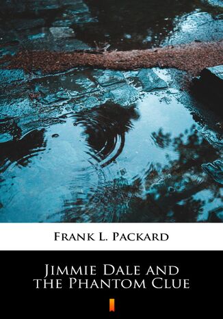 Jimmie Dale and the Phantom Clue Frank L. Packard - okladka książki