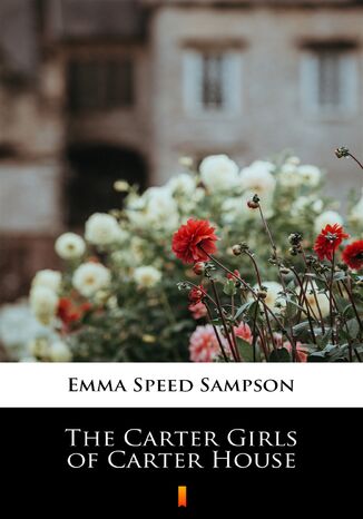 The Carter Girls of Carter House Emma Speed Sampson - okladka książki