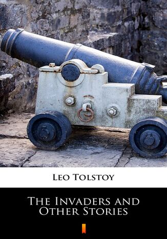 The Invaders and Other Stories Leo Tolstoy - okladka książki