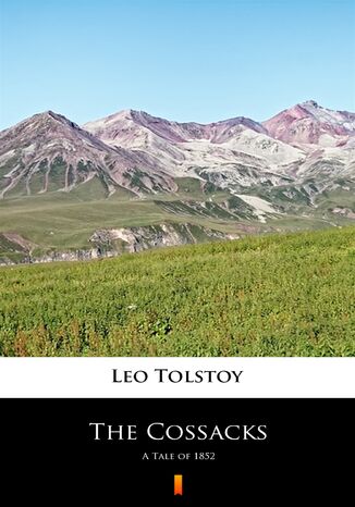 The Cossacks. A Tale of 1852 Leo Tolstoy - okladka książki