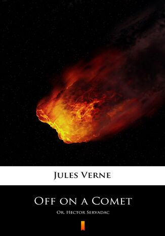 Off on a Comet. Or, Hector Servadac Jules Verne - okladka książki