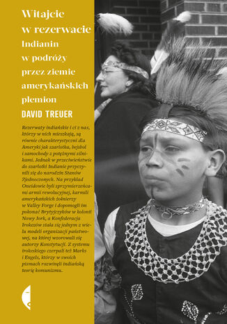 Witajcie w rezerwacie. Indianin w podróży przez ziemie amerykańskich plemion David Treuer - okladka książki