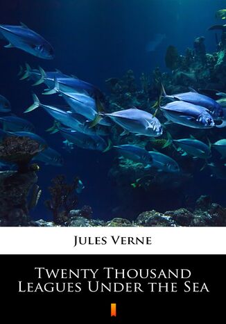 Twenty Thousand Leagues Under the Sea Jules Verne - okladka książki