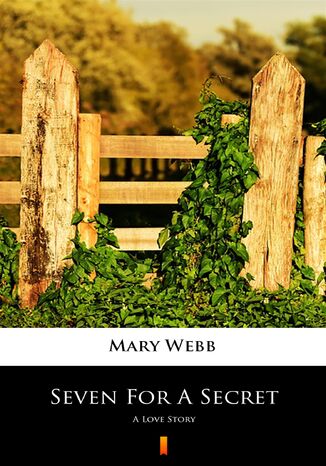 Seven For A Secret. A Love Story Mary Webb - okladka książki