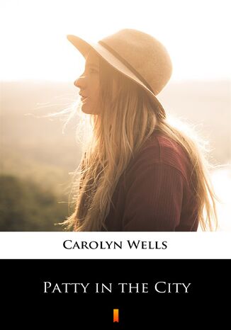 Patty in the City Carolyn Wells - okladka książki
