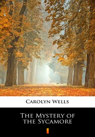 The Mystery of the Sycamore Carolyn Wells - okladka książki