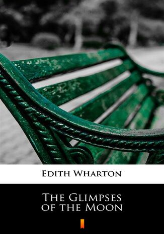 The Glimpses of the Moon Edith Wharton - okladka książki