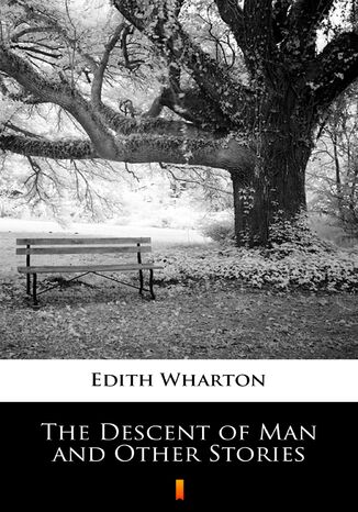 The Descent of Man and Other Stories Edith Wharton - okladka książki