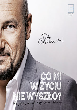 Co mi w życiu nie wyszło ? Piotr Gąsowski - audiobook MP3